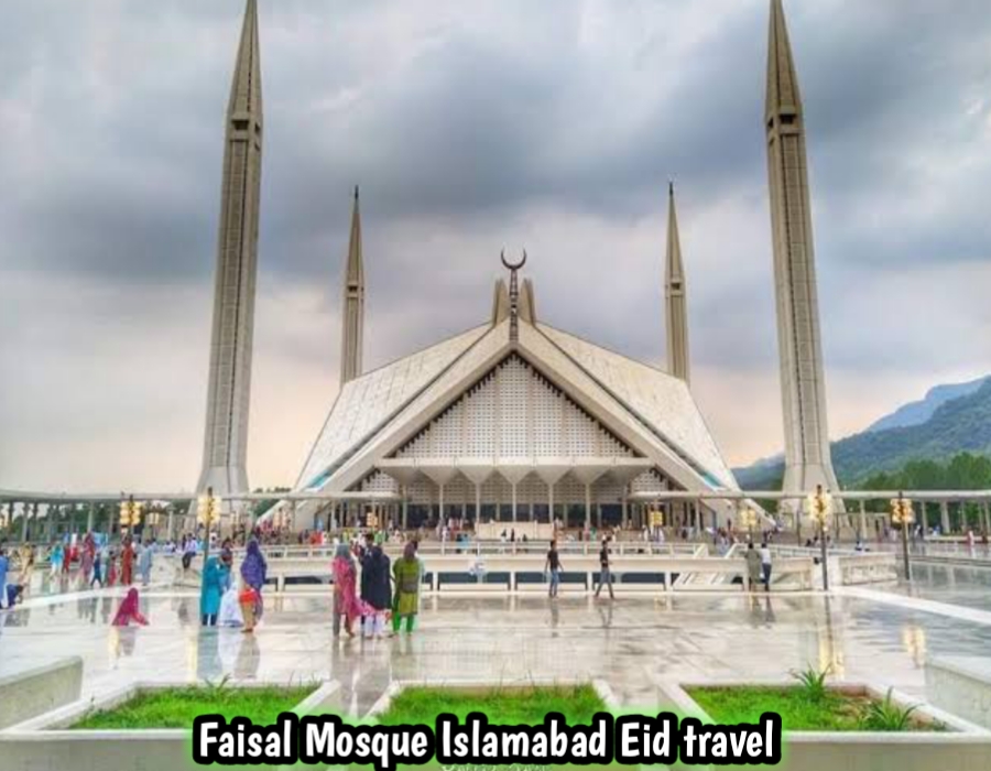 Faisal Mosque Islamabad Margalla Hills Eid travel