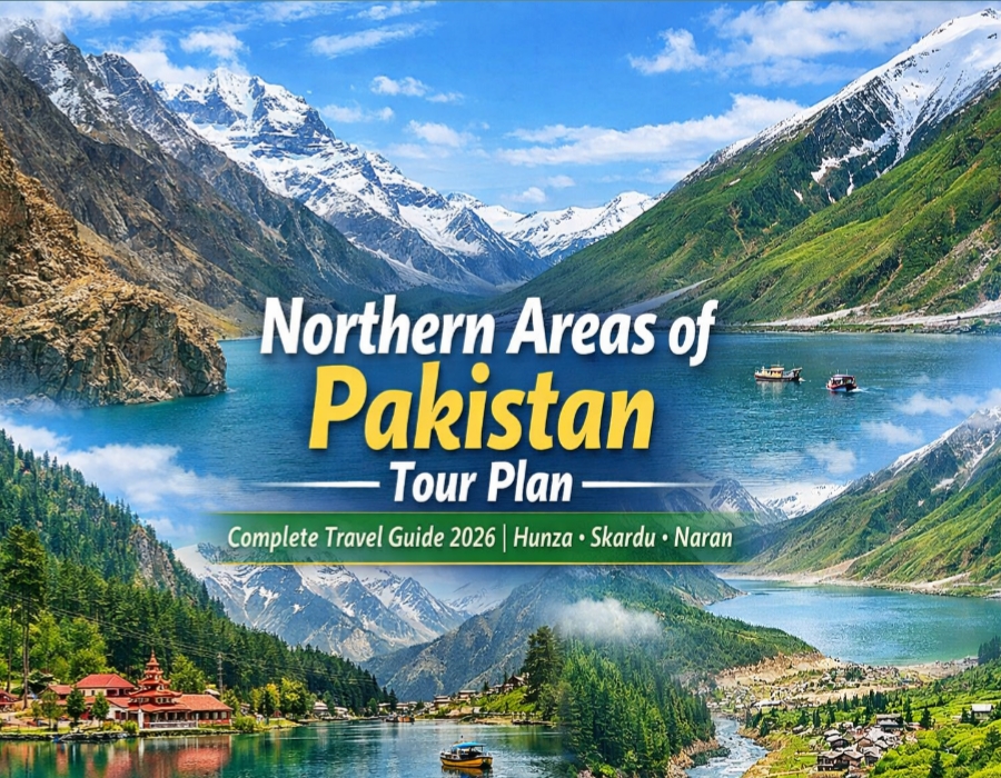 Northern Areas of Pakistan tour plan 2026 featuring Hunza, Skardu, Naran and scenic lakes