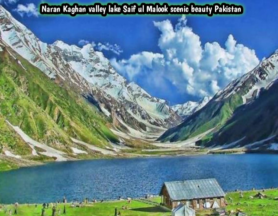 Naran Kaghan valley lake Saif ul Malook scenic beauty Pakistan