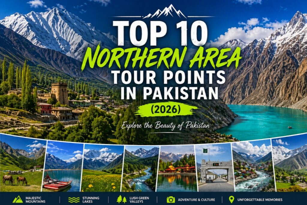 Top 10 northern area tour points in Pakistan 2026 with mountains lakes valleys travel destinations