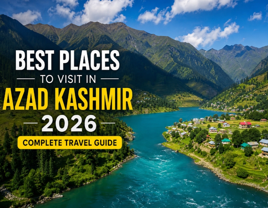 Best places to visit in Azad Kashmir 2026 scenic valley river mountains travel guide
