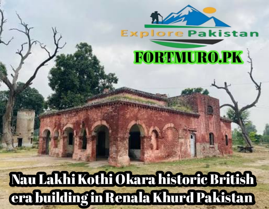 Nau Lakhi Kothi Okara historic British era building in Renala Khurd Pakistan