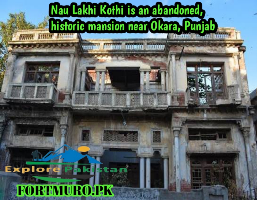 Nau Lakhi Kothi is an abandoned, historic mansion near Okara, Punjab. Built in 1913, this colonial-era structure gets its name from its high construction cost of nine lakh rupees. Though now dilapidated, its design reflects an elegant blend of British colonial and local Mughal architectural styles.